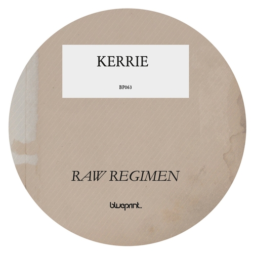 Kerrie - RAW REGIMEN EP [BP063]